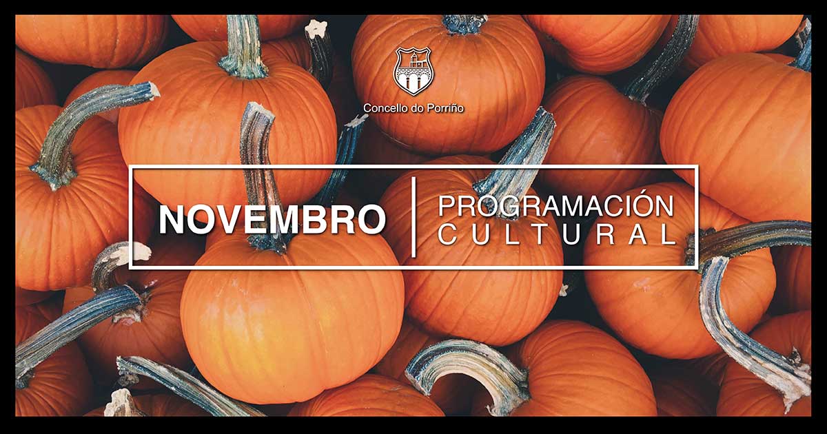 Programación Cultural Novembro. Concello do Porriño