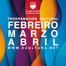 Programación cultural dos meses de febreiro, marzo e abril de 2022. Concello do Porriño