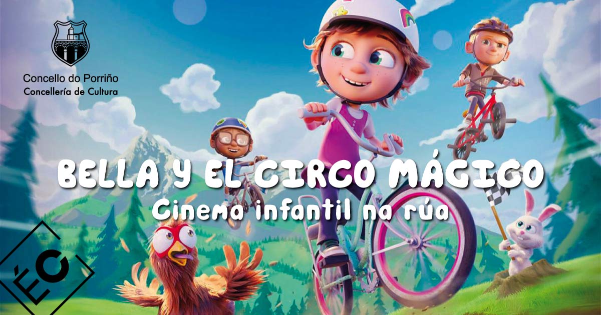 Cinema infantil na rúa: “Bella y el circo mágico”. Concello do Porriño