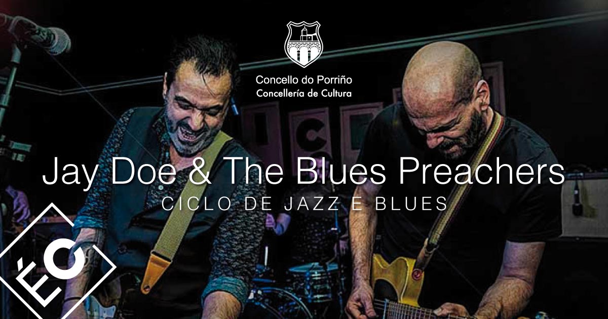 Ciclo de jazz e blues: Jay Doe & The Blues Preachers. Concello do Porriño